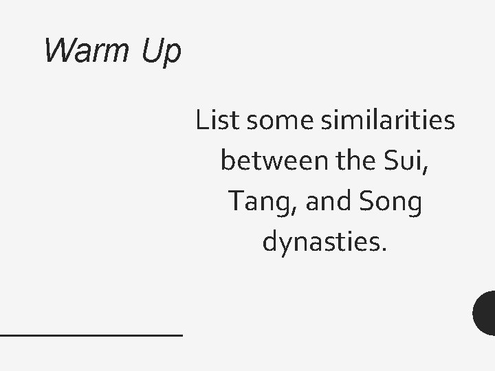 Warm Up List some similarities between the Sui, Tang, and Song dynasties. 