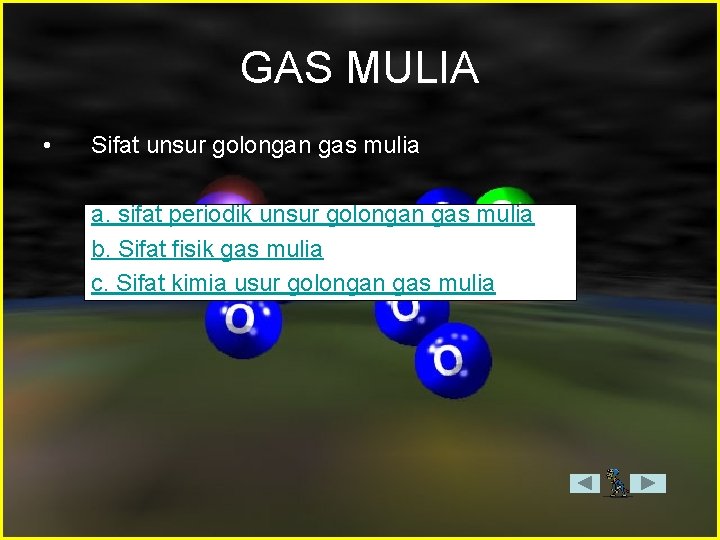 GAS MULIA • Sifat unsur golongan gas mulia a. sifat periodik unsur golongan gas