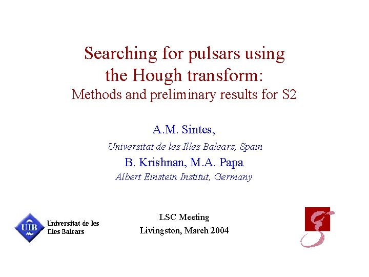 Searching for pulsars using the Hough transform: Methods and preliminary results for S 2