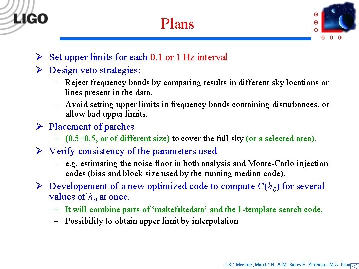 Plans Ø Set upper limits for each 0. 1 or 1 Hz interval Ø