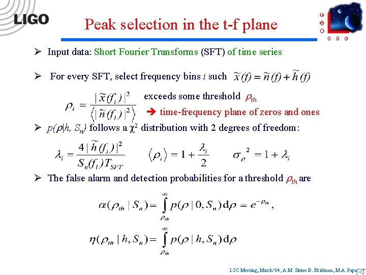 Peak selection in the t-f plane Ø Input data: Short Fourier Transforms (SFT) of
