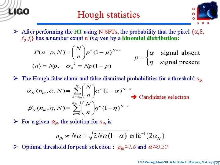 Hough statistics Ø After performing the HT using N SFTs, the probability that the