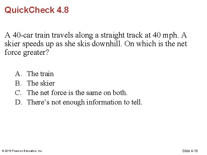 Quick. Check 4. 8 A 40 -car train travels along a straight track at