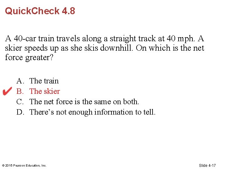 Quick. Check 4. 8 A 40 -car train travels along a straight track at