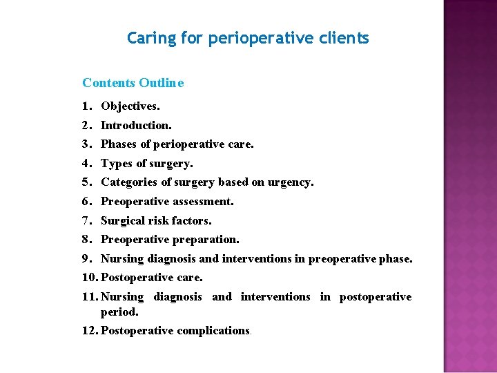 Caring for perioperative clients Contents Outline 1. Objectives. 2. Introduction. 3. Phases of perioperative