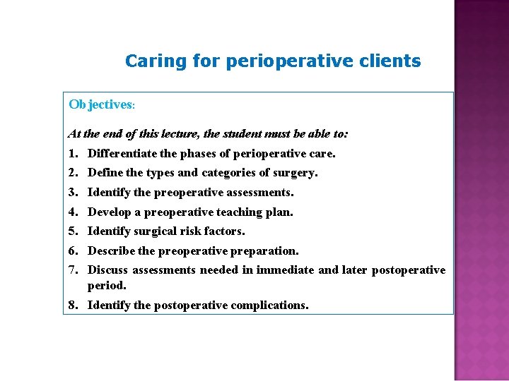 Caring for perioperative clients Objectives: At the end of this lecture, the student must