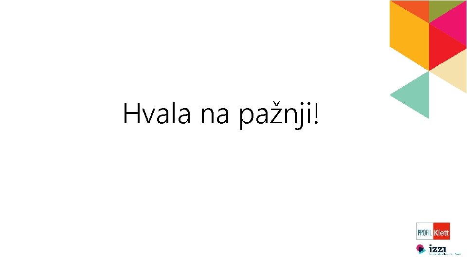 Hvala na pažnji! 