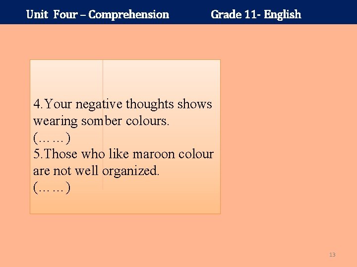 Unit Four – Comprehension Grade 11 - English 4. Your negative thoughts shows wearing