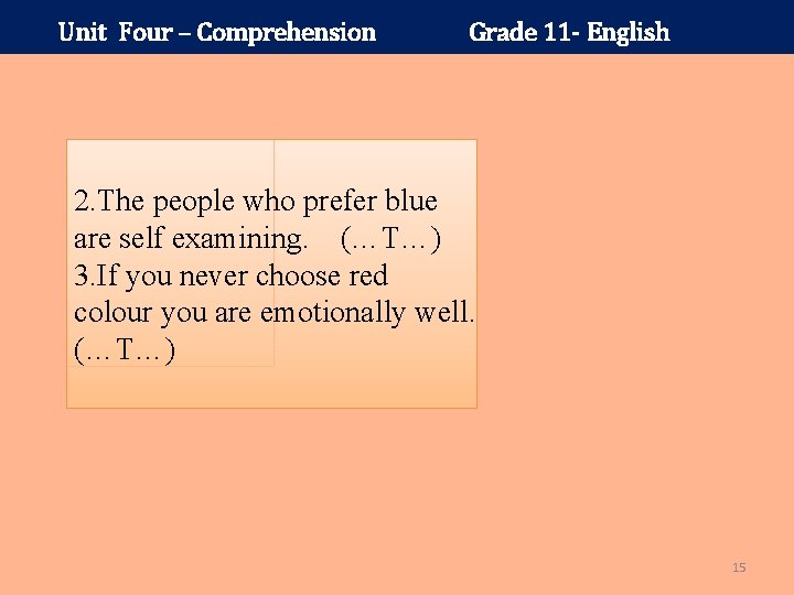 Unit Four – Comprehension Grade 11 - English 2. The people who prefer blue