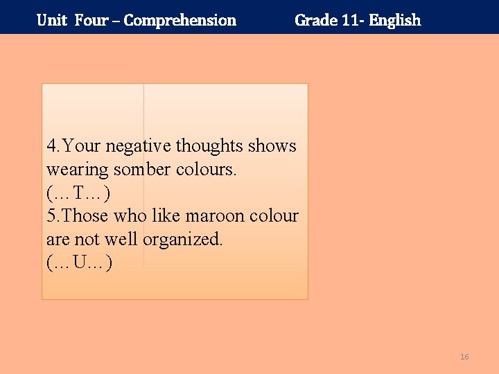 Unit Four – Comprehension Grade 11 - English 4. Your negative thoughts shows wearing