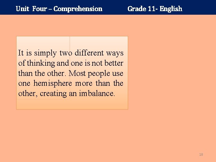 Unit Four – Comprehension Grade 11 - English It is simply two different ways
