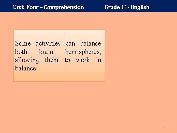 Unit Four – Comprehension Grade 11 - English Some activities can balance both brain