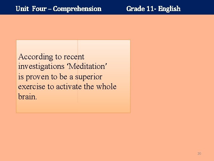 Unit Four – Comprehension Grade 11 - English According to recent investigations ‘Meditation’ is