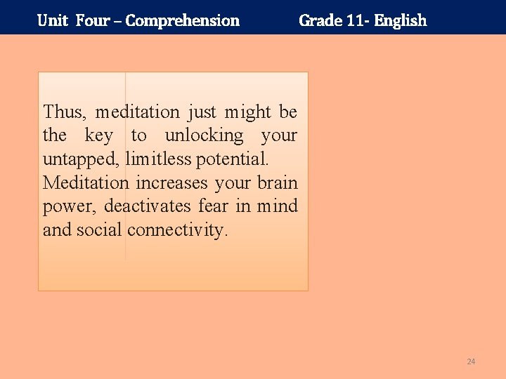 Unit Four – Comprehension Grade 11 - English Thus, meditation just might be the