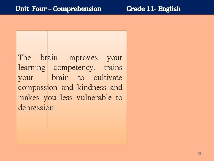 Unit Four – Comprehension Grade 11 - English The brain improves your learning competency,