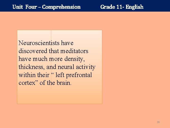 Unit Four – Comprehension Grade 11 - English Neuroscientists have discovered that meditators have