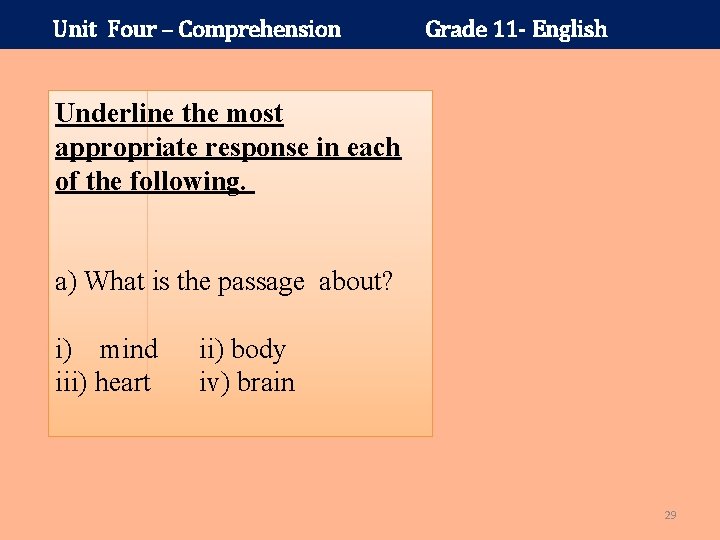 Unit Four – Comprehension Grade 11 - English Underline the most appropriate response in