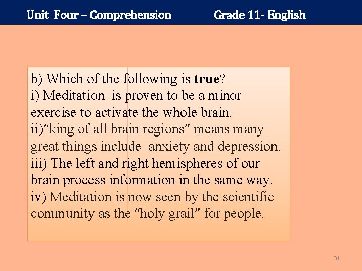 Unit Four – Comprehension Grade 11 - English b) Which of the following is