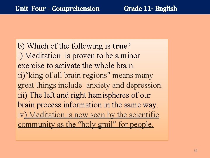 Unit Four – Comprehension Grade 11 - English b) Which of the following is