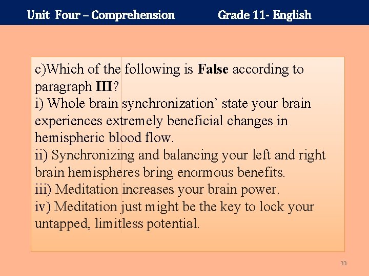 Unit Four – Comprehension Grade 11 - English c)Which of the following is False