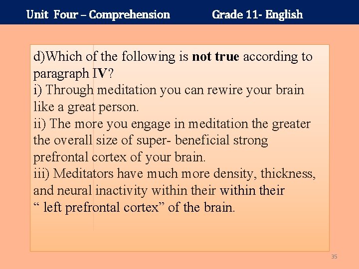 Unit Four – Comprehension Grade 11 - English d)Which of the following is not