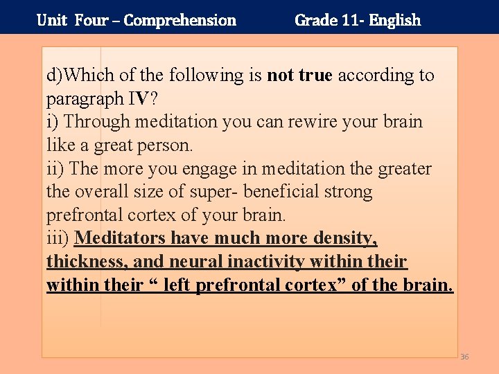 Unit Four – Comprehension Grade 11 - English d)Which of the following is not