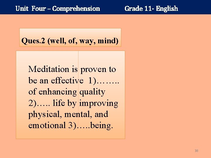 Unit Four – Comprehension Grade 11 - English Ques. 2 (well, of, way, mind)