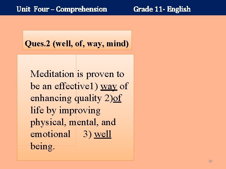 Unit Four – Comprehension Grade 11 - English Ques. 2 (well, of, way, mind)