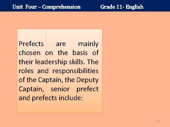 Unit Four – Comprehension Grade 11 - English Prefects are mainly chosen on the