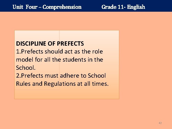 Unit Four – Comprehension Grade 11 - English DISCIPLINE OF PREFECTS 1. Prefects should