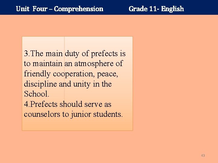 Unit Four – Comprehension Grade 11 - English 3. The main duty of prefects