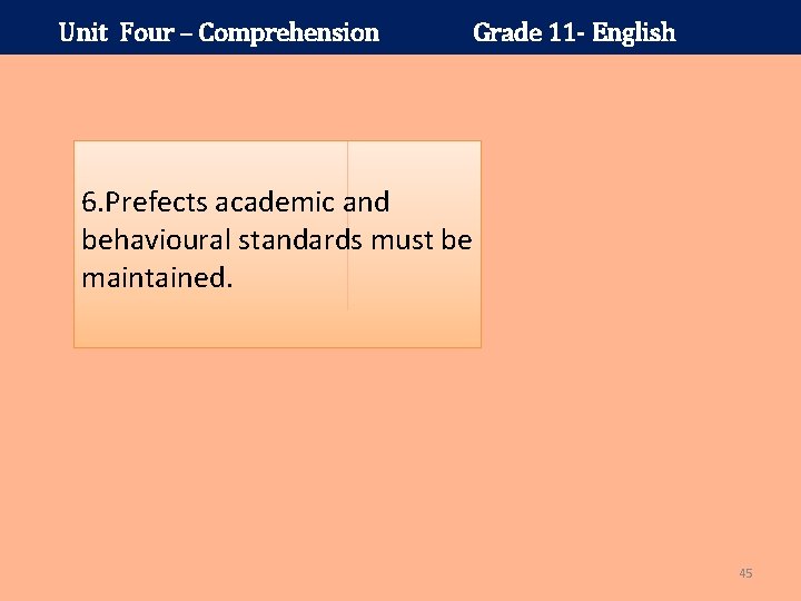 Unit Four – Comprehension Grade 11 - English 6. Prefects academic and behavioural standards