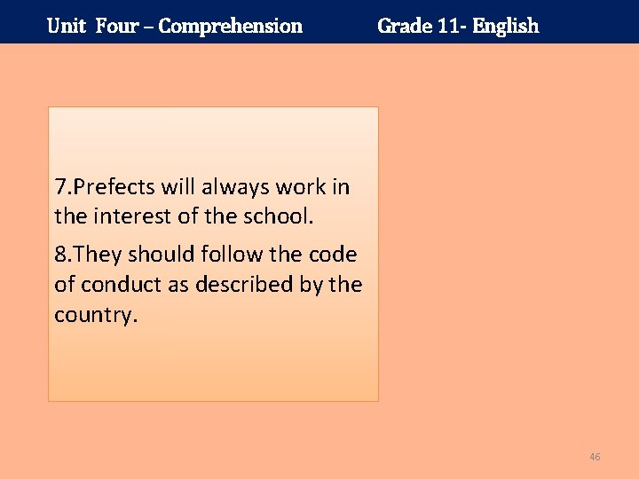 Unit Four – Comprehension Grade 11 - English 7. Prefects will always work in