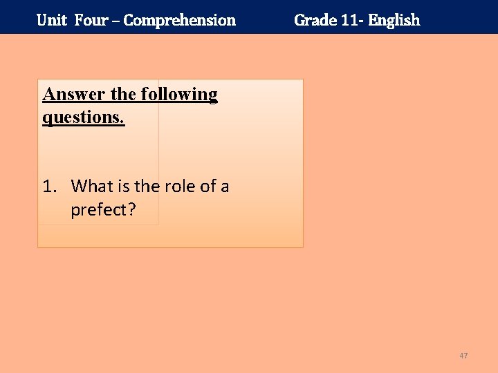 Unit Four – Comprehension Grade 11 - English Answer the following questions. 1. What