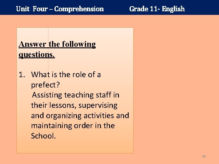 Unit Four – Comprehension Grade 11 - English Answer the following questions. 1. What