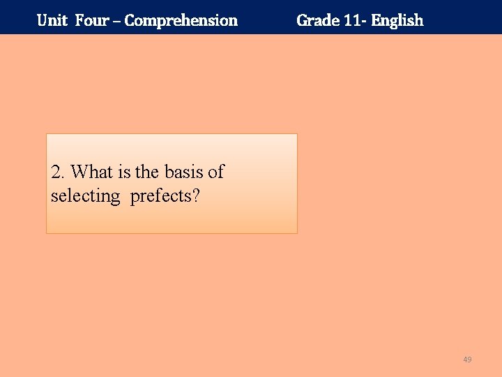 Unit Four – Comprehension Grade 11 - English 2. What is the basis of