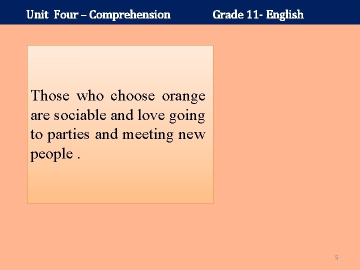 Unit Four – Comprehension Grade 11 - English Those who choose orange are sociable