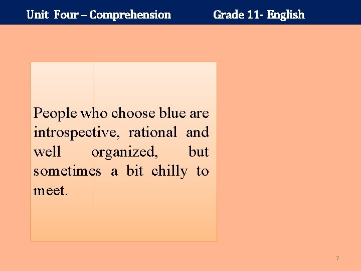 Unit Four – Comprehension Grade 11 - English People who choose blue are introspective,