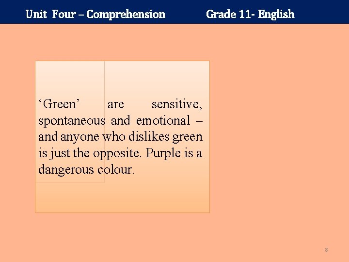 Unit Four – Comprehension Grade 11 - English ‘Green’ are sensitive, spontaneous and emotional