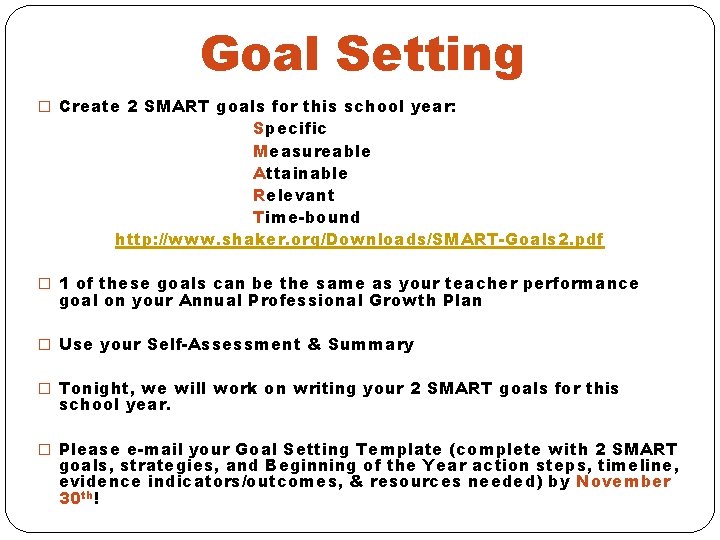 Goal Setting � Create 2 SMART goals for this school year: Specific Measureable Attainable