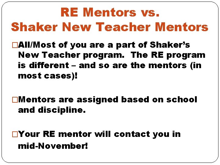 RE Mentors vs. Shaker New Teacher Mentors �All/Most of you are a part of