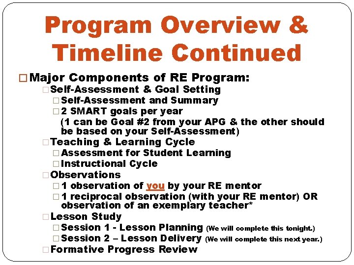 Program Overview & Timeline Continued � Major Components of RE Program: �Self-Assessment & Goal