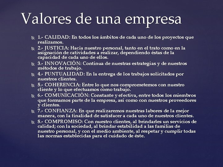 Valores de una empresa 1. - CALIDAD: En todos los ámbitos de cada uno