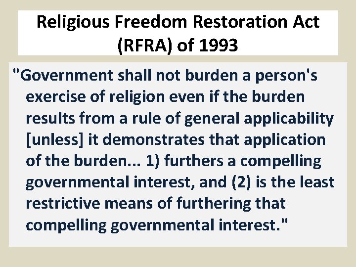 Religious Freedom Restoration Act (RFRA) of 1993 "Government shall not burden a person's exercise