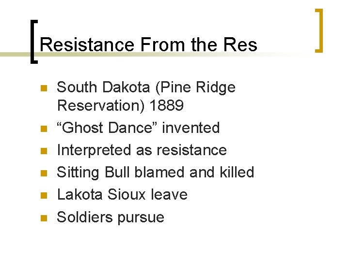 Resistance From the Res n n n South Dakota (Pine Ridge Reservation) 1889 “Ghost