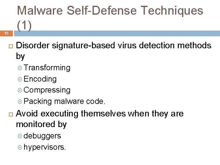 15 Malware Self-Defense Techniques (1) Disorder signature-based virus detection methods by Transforming Encoding Compressing