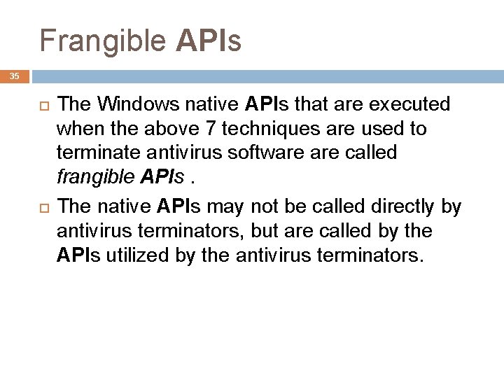 Frangible APIs 35 The Windows native APIs that are executed when the above 7