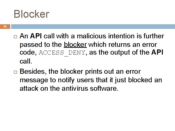 Blocker 46 An API call with a malicious intention is further passed to the