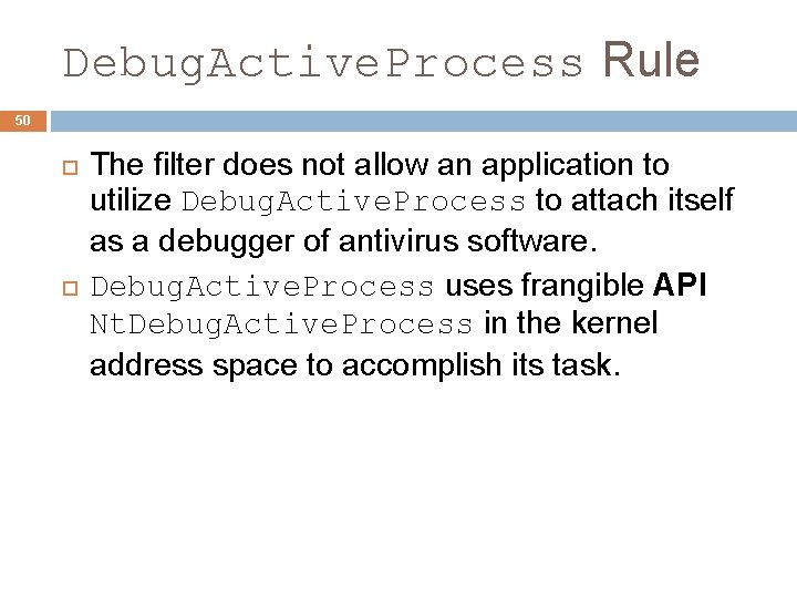 Debug. Active. Process Rule 50 The filter does not allow an application to utilize