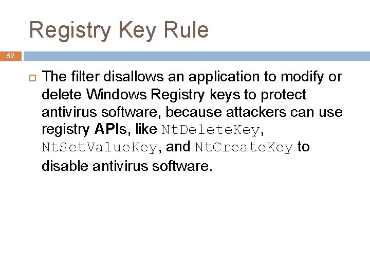 Registry Key Rule 52 The filter disallows an application to modify or delete Windows
